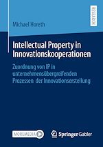 Télécharger le livre :  Intellectual Property in Innovationskooperationen