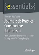 Télécharger le livre :  Journalistic Practice: Constructive Journalism
