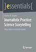 Télécharger le livre :  Journalistic Practice: Science Storytelling