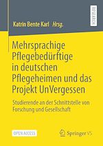 Télécharger le livre :  Mehrsprachige Pflegebedürftige in deutschen Pflegeheimen und das Projekt UnVergessen