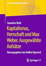 Télécharger le livre :  Kapitalismus, Herrschaft und Max Weber. Ausgewählte Aufsätze