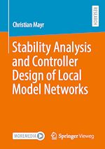 Download this eBook Stability Analysis and Controller Design of Local Model Networks
