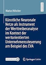 Download this eBook Künstliche Neuronale Netze als Instrument der Werttreiberanalyse im Kontext der wertorientierten Unternehmenssteuerung am Beispiel des EVA