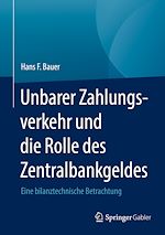 Télécharger le livre :  Unbarer Zahlungsverkehr und die Rolle des Zentralbankgeldes