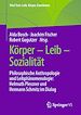 Télécharger le livre :  Körper – Leib – Sozialität