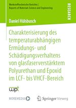 Download this eBook Charakterisierung des temperaturabhängigen Ermüdungs- und Schädigungsverhaltens von glasfaserverstärktem Polyurethan und Epoxid im LCF- bis VHCF-Bereich