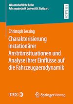 Download this eBook Charakterisierung instationärer Anströmsituationen und Analyse ihrer Einflüsse auf die Fahrzeugaerodynamik