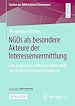 Télécharger le livre :  NGOs als besondere Akteure der Interessenvermittlung