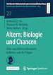 Télécharger le livre :  Altern: Biologie und Chancen
