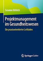 Télécharger le livre :  Projektmanagement im Gesundheitswesen