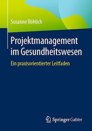 Téléchargez le livre :  Projektmanagement im Gesundheitswesen