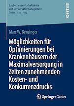 Télécharger le livre :  Möglichkeiten für Optimierungen bei Krankenhäusern der Maximalversorgung in Zeiten zunehmenden Kosten- und Konkurrenzdrucks