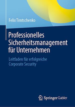 Téléchargez le livre :  Professionelles Sicherheitsmanagement für Unternehmen