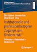 Télécharger le livre :  Institutionelle und professionsbezogene Zugänge zum Kinderschutz
