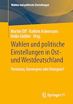 Télécharger le livre :  Wahlen und politische Einstellungen in Ost- und Westdeutschland