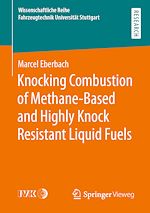 Télécharger le livre :  Knocking Combustion of Methane-Based and Highly Knock Resistant Liquid Fuels