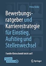 Télécharger le livre :  Bewerbungsratgeber und Karrierestrategie für Einstieg, Aufstieg und Stellenwechsel