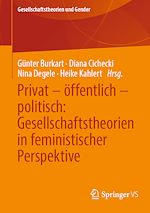 Télécharger le livre :  Privat – öffentlich – politisch: Gesellschaftstheorien in feministischer Perspektive