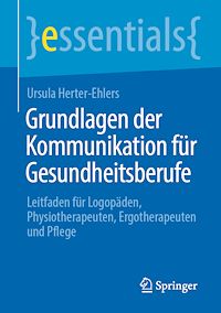 Télécharger le livre :  Grundlagen der Kommunikation für Gesundheitsberufe