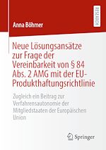 Télécharger le livre :  Neue Lösungsansätze zur Frage der Vereinbarkeit von § 84 Abs. 2 AMG mit der EU-Produkthaftungsrichtlinie