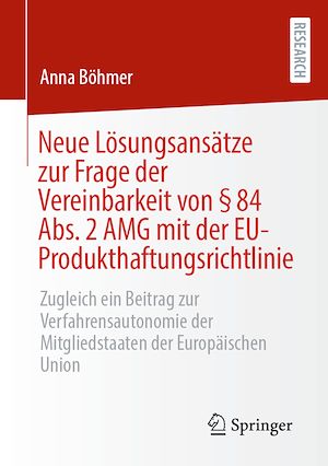 Téléchargez le livre :  Neue Lösungsansätze zur Frage der Vereinbarkeit von § 84 Abs. 2 AMG mit der EU-Produkthaftungsrichtlinie