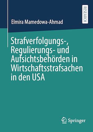 Téléchargez le livre :  Strafverfolgungs-, Regulierungs- und Aufsichtsbehörden in Wirtschaftsstrafsachen in den USA