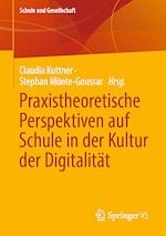 Download this eBook Praxistheoretische Perspektiven auf Schule in der Kultur der Digitalität