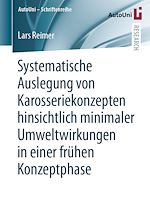 Download this eBook Systematische Auslegung von Karosseriekonzepten hinsichtlich minimaler Umweltwirkungen in einer frühen Konzeptphase