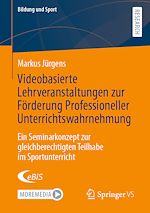 Télécharger le livre :  Videobasierte Lehrveranstaltungen zur Förderung Professioneller Unterrichtswahrnehmung