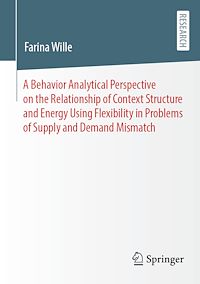 Télécharger le livre :  A Behavior Analytical Perspective on the Relationship of Context Structure and Energy Using Flexibility in Problems of Supply and Demand Mismatch