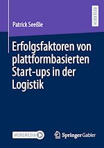 Télécharger le livre :  Erfolgsfaktoren von plattformbasierten Start-ups in der Logistik