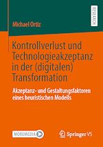 Télécharger le livre :  Kontrollverlust und Technologieakzeptanz in der (digitalen) Transformation