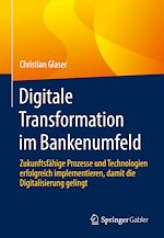 Télécharger le livre :  Digitale Transformation im Bankenumfeld
