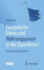 Télécharger le livre :  Europäische Union und Währungsunion in der Dauerkrise I