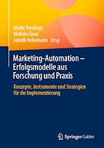 Télécharger le livre :  Marketing-Automation – Erfolgsmodelle aus Forschung und Praxis