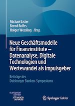 Télécharger le livre :  Neue Geschäftsmodelle für Finanzinstitute - Datenanalyse, Digitale Technologien und Wertewandel als Impulsgeber