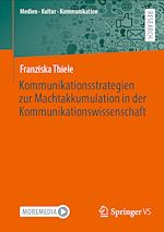 Download this eBook Kommunikationsstrategien zur Machtakkumulation in der Kommunikationswissenschaft
