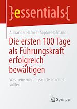 Télécharger le livre :  Die ersten 100 Tage als Führungskraft erfolgreich bewältigen