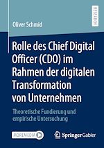 Télécharger le livre :  Rolle des Chief Digital Officer (CDO) im Rahmen der digitalen Transformation von Unternehmen