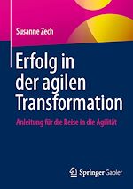 Télécharger le livre :  Erfolg in der agilen Transformation