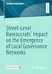 Télécharger le livre :  Street-Level Bureaucrats' Impact on the Emergence of Local Governance Networks