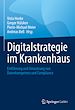 Télécharger le livre :  Digitalstrategie im Krankenhaus