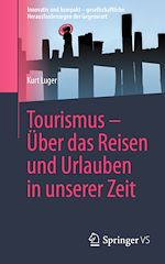 Télécharger le livre :  Tourismus – Über das Reisen und Urlauben in unserer Zeit