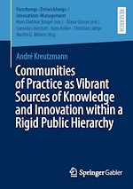 Télécharger le livre :  Communities of Practice as Vibrant Sources of Knowledge and Innovation within a Rigid Public Hierarchy
