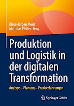 Télécharger le livre :  Produktion und Logistik in der digitalen Transformation