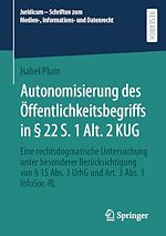 Télécharger le livre :  Autonomisierung des Öffentlichkeitsbegriffs in § 22 S. 1 Alt. 2 KUG