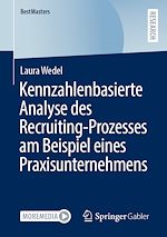 Télécharger le livre :  Kennzahlenbasierte Analyse des Recruiting-Prozesses am Beispiel eines Praxisunternehmens
