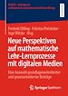 Télécharger le livre :  Neue Perspektiven auf mathematische Lehr-Lernprozesse mit digitalen Medien