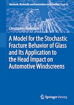 Télécharger le livre :  A Model for the Stochastic Fracture Behavior of Glass and Its Application to the Head Impact on Automotive Windscreens