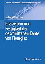 Download this eBook Risssystem und Festigkeit der geschnittenen Kante von Floatglas